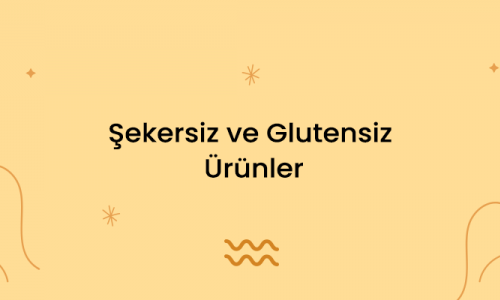 Şekersiz ve Glutensiz Ürünler