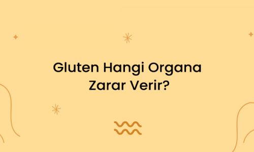 Gluten Hangi Organa Zarar Verir?