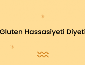 Gluten Hassasiyeti Diyeti