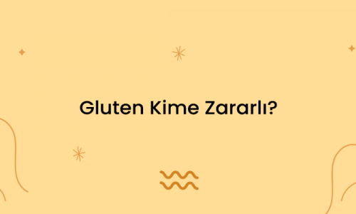 Gluten Kime Zararlı?