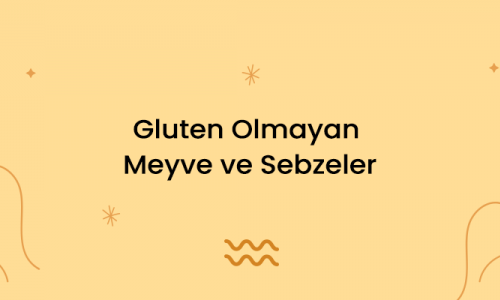 Gluten Olmayan Meyve ve Sebzeler