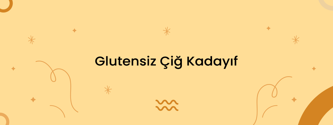 Glutensiz Çiğ Kadayıf