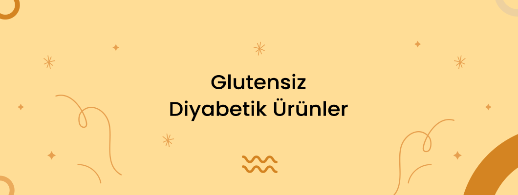 Glutensiz Diyabetik Ürünler