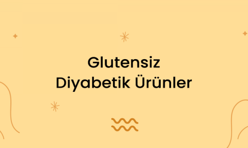 Glutensiz Diyabetik Ürünler