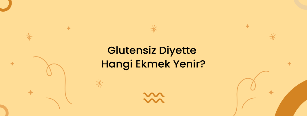 Glutensiz Diyette Hangi Ekmek Yenir