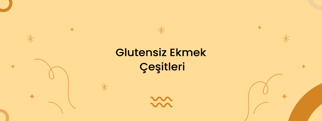 Glutensiz Ekmek Çeşitleri