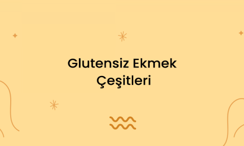 Glutensiz Ekmek Çeşitleri