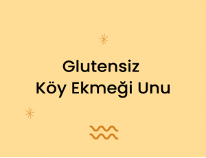 Glutensiz Köy Ekmeği Unu