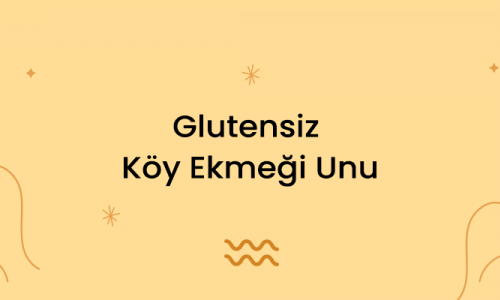 Glutensiz Köy Ekmeği Unu