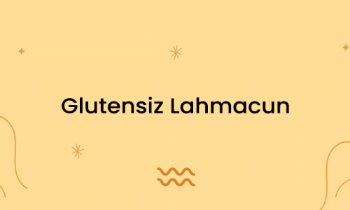 Glutensiz Lahmacun