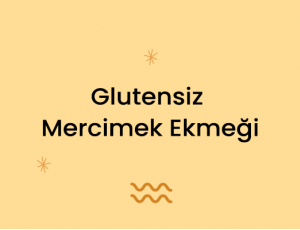 Glutensiz Mercimek Ekmeği