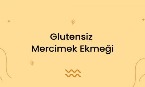 Glutensiz Mercimek Ekmeği