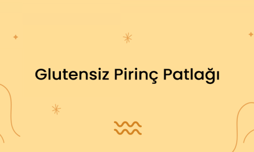 Glutensiz Pirinç Patlağı