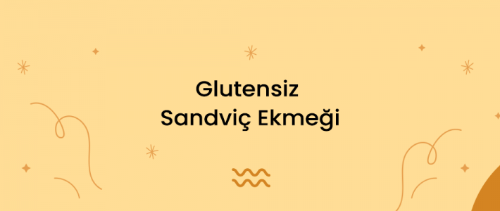 Glutensiz Sandviç Ekmeği