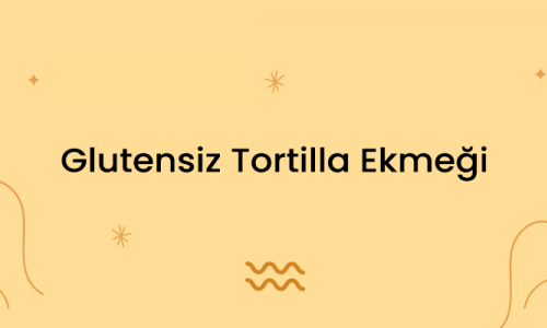 Glutensiz Tortilla Ekmeği