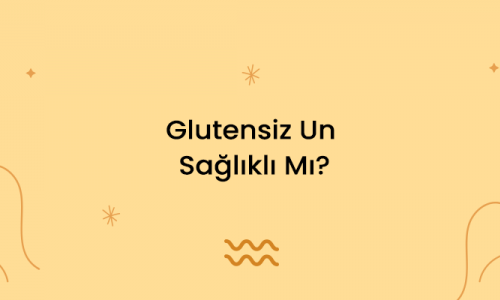 Glutensiz Un Sağlıklı Mı?