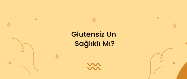 Glutensiz Un Sağlıklı Mı?