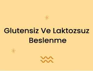 Glutensiz Ve Laktozsuz Beslenme