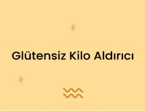 Glütensiz Kilo Aldırıcı