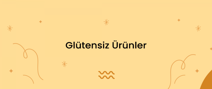 Glütensiz Ürünler