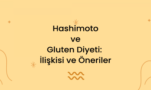 Hashimoto ve Gluten Diyeti: İlişkisi ve Öneriler