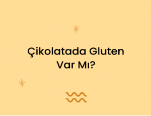 Çikolatada Gluten Var Mı?