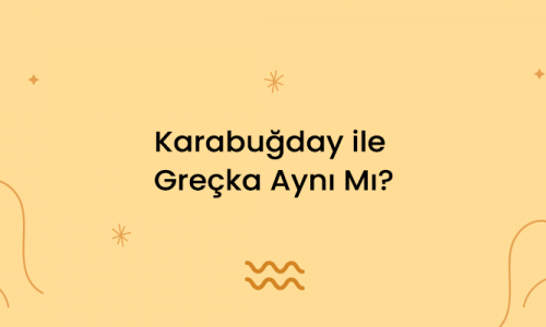 Karabuğday ile Greçka Aynı Mı?