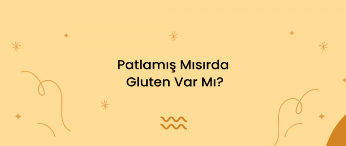 Patlamış Mısırda Gluten Var Mı?