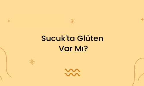 Sucukta Glüten Var Mı?