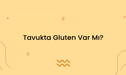 Tavukta Gluten Var Mı?