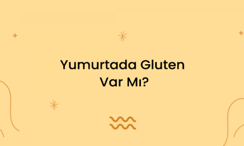 Yumurtada Gluten Var Mı?